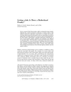 Getting a Job: Is There a Motherhood Penalty?1 Shelley J. Correll, Stephen Benard, and In Paik Cornell University  Survey research finds that mothers suffer a substantial wage penalty,