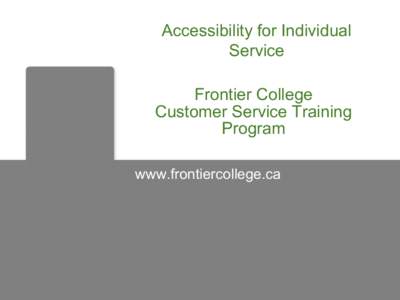Accessibility for Individual Service - Frontier College Customer Service Training Program