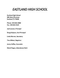 EASTLAND HIGH SCHOOL Eastland High School 900 West Plummer Eastland TX[removed]Phone: [removed]Fax: [removed]
