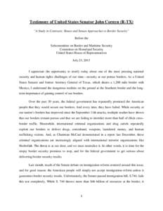 Testimony of United States Senator John Cornyn (R-TX) “A Study in Contrasts: House and Senate Approaches to Border Security” Before the Subcommittee on Border and Maritime Security Committee on Homeland Security Unit