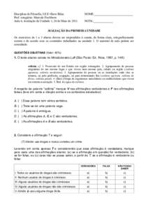 Disciplina de Filosofia, I.E.E Olavo Bilac. Prof. estagiário: Marcelo Fischborn Aula 4, Avaliação da Unidade 1, 26 de Maio deNOME:__________________________ NOTA:_____________