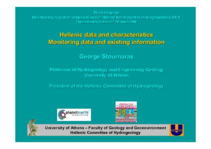 Workshop on Developing regional cooperation for shared karst aquifer management in SE E Thessaloniki, HellasJune 2008 Hellenic data and characteristics Monitoring data and existing information