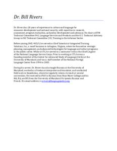 Dr. Bill Rivers Dr. Rivers has 20 years of experience in culture and language for economic development and national security, with expertise in research, assessment, program evaluation, and policy development and advocac