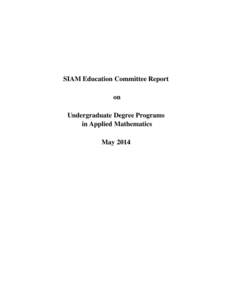 SIAM Education Committee Report on Undergraduate Degree Programs in Applied Mathematics May 2014