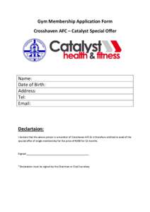 Gym Membership Application Form Crosshaven AFC – Catalyst Special Offer Name: Date of Birth: Address: