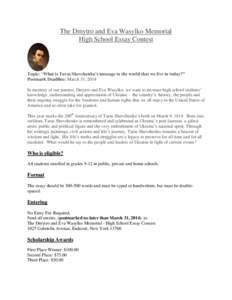 The Dmytro and Eva Wasylko Memorial High School Essay Contest Topic: “What is Taras Shevchenko’s message to the world that we live in today?” Postmark Deadline: March 31, 2014 In memory of our parents, Dmytro and E
