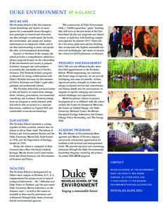 Duke Environment at a Glance Who We Are The Nicholas School of the Environment creates knowledge and leaders of consequence for a sustainable future through a new paradigm in research and education: one that attempts to 