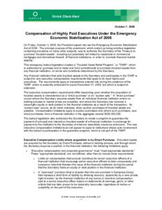 Orrick Client Alert October 7, 2008 Compensation of Highly Paid Executives Under the Emergency Economic Stabilization Act of 2008 On Friday, October 3, 2008, the President signed into law the Emergency Economic Stabiliza