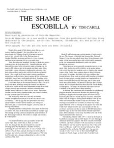 Tim Cahill, who lives in Sonoma County, California, is an associate editor of Outside THE SHAME OF ESCOBILLA BY TIM CAHILL Acknowlegment