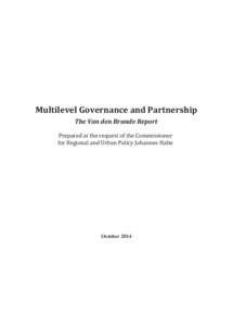 Multilevel Governance and Partnership The Van den Brande Report Prepared at the request of the Commissioner for Regional and Urban Policy Johannes Hahn  October 2014