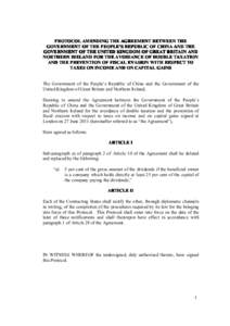 PROTOCOL AMENDING THE AGREEMENT BETWEEN THE GOVERNMENT OF THE PEOPLE PEOPLE’’S REPUBLIC OF CHINA AND THE GOVERNMENT OF THE UNITED KINGDOM OF GREAT BRITAIN AND NORTHERN IRELAND FOR THE AVOIDANCE OF DOUBLE TAXATION AND