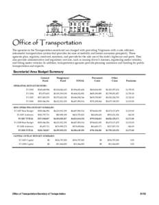 Office of Transportation The agencies in the Transportation secretariat are charged with providing Virginians with a safe, efficient, intermodal transportation system that provides for ease of mobility and fosters econom