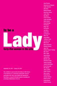 Lady to be a forty-five women in the arts  September 19, 2012 – January 18, 2013