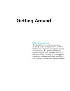 Getting Around  Why is this important? The ability to move people and goods efficiently is vital to the economic health of the city. The congestion on regional arteries