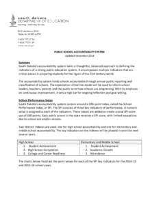 PUBLIC SCHOOL ACCOUNTABILITY SYSTEM Updated December 2014 Summary South Dakota’s accountability system takes a thoughtful, balanced approach to defining the indicators of a strong public education system. It encompasse