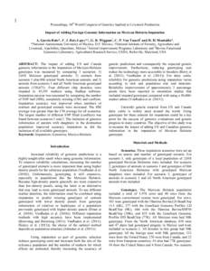 Proceedings, 10th World Congress of Genetics Applied to Livestock Production Impact of Adding Foreign Genomic Information on Mexican Holstein Imputation A. García-Ruiz*, F. J. Ruiz-Lopez*†, G. R. Wiggans‡, C. P. Van