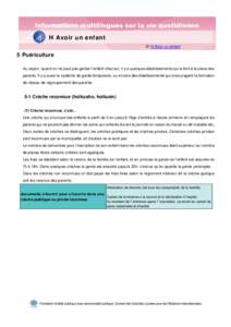 Informations multilingues sur la vie quotidienne H Avoir un enfant H Avoir un enfant 5 Puériculture Au Japon, quand on ne peut pas garder l’enfant chez soi, il y a quelques établissements qui le font à la place des