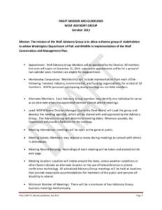 DRAFT MISSION AND GUIDELINES WOLF ADVISORY GROUP October 2013 Mission: The mission of the Wolf Advisory Group is to allow a diverse group of stakeholders to advise Washington Department of Fish and Wildlife in implementa