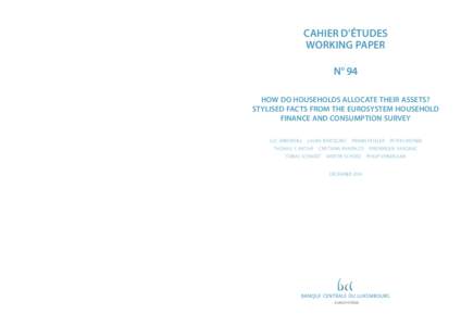 CAHIER D’ÉTUDES WORKING PAPER N° 94 HOW DO HOUSEHOLDS ALLOCATE THEIR ASSETS? STYLISED FACTS FROM THE EUROSYSTEM HOUSEHOLD FINANCE AND CONSUMPTION SURVEY