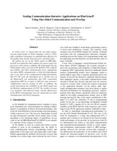 Scaling Communication-Intensive Applications on BlueGene/P Using One-Sided Communication and Overlap Rajesh Nishtala∗ , Paul H. Hargrove† , Dan O. Bonachea∗ and Katherine A. Yelick∗† ∗ Computer Science Divisi