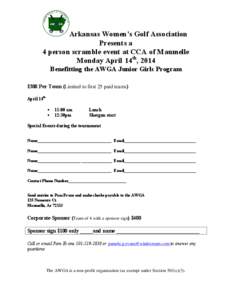 Arkansas Women’s Golf Association Presents a 4 person scramble event at CCA of Maumelle Monday April 14th, 2014 Benefitting the AWGA Junior Girls Program $300 Per Team (Limited to first 25 paid teams)