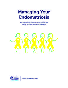 Managing Your Endometriosis A Collection of Resources for Teens and Young Women with Endometriosis  Center for Young Women’s Health