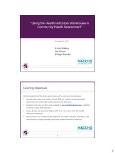 “Using the Health Indicators Warehouse in Community Health Assessment” November 9, 2011  Carter Blakey