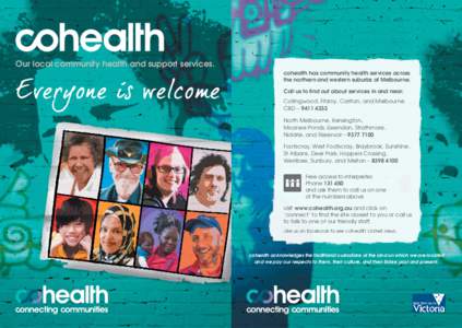 Our local community health and support services. cohealth has community health services across the northern and western suburbs of Melbourne. Call us to find out about services in and near: Collingwood, Fitzroy, Carlton,