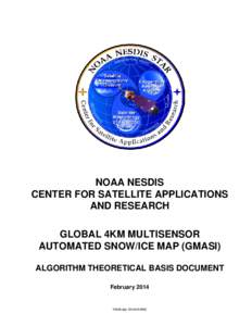 NOAA NESDIS CENTER FOR SATELLITE APPLICATIONS AND RESEARCH GLOBAL 4KM MULTISENSOR AUTOMATED SNOW/ICE MAP (GMASI) ALGORITHM THEORETICAL BASIS DOCUMENT