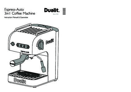 Espress-Auto 3in1 Coffee Machine Instruction Manual & Guarantee YOUR EsPREss-AUtO 3in1 COFFEE MACHINE
