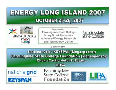 Organized by:  Farmingdale State College Stony Brook University Advanced Energy Research and Technology Center