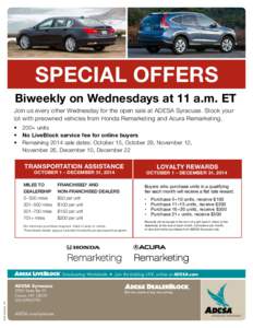 SPECIAL OFFERS  Biweekly on Wednesdays at 11 a.m. ET Join us every other Wednesday for the open sale at ADESA Syracuse. Stock your lot with preowned vehicles from Honda Remarketing and Acura Remarketing. •	 200+ units