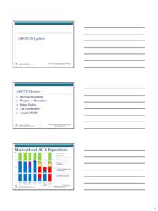 AHCCCS Update  “Reaching across Arizona to provide comprehensive quality health care for those in need”  Our first care is your health care