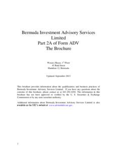 Bermuda Investment Advisory Services Limited Part 2A of Form ADV The Brochure Wessex House, 1st Floor 45 Reid Street