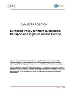 Cefic/ECTA POSITION  European Policy for more sustainable transport and logistics across Europe  Cefic, the European Chemical Industry Council, is the Brussels-based organisation of the