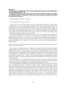 Chapter 4. The Process of Investigation of the Cause of Minamata Disease and Confirmation of the Pollution SourceDuring the period from May 1965, when the outbreak of Minamata disease in Niigata was officially rep