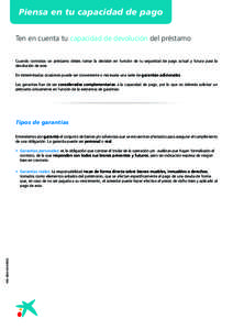 Piensa en tu capacidad de pago Ten en cuenta tu capacidad de devolución del préstamo Cuando contratas un préstamo debes tomar la decisión en función de tu seguridad de pago actual y futura para la devolución de est