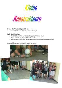 Dieser Workshop wird geleitet von: - Herr Hilsch, Frau Endres und Frau Weintz ! Ziele -  des Workshops: