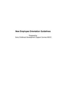 New Employee Orientation Guidelines Prepared by Early Childhood Development Support Centres NSCC Welcome to the New Employee Orientation Guidelines New Employee Orientation is the opportunity to turn new hires into prod