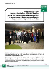 Luxembourg, le 5 marsCOMMUNIQUE DE PRESSE L’agence Kordall de BGL BNP Paribas ouvre ses portes après réaménagement