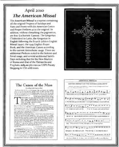 April 2010 The American Missal The American Missal is a reprint containing all the original Propers of Sundays and Fasts and Feasts with the American Canon and Proper Prefaces as in the original. In