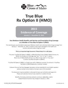 True Blue Rx Option II (HMO) offered by Blue Cross of IdahoHealth Service, Inc. Annual Notice of Changes for 2015
