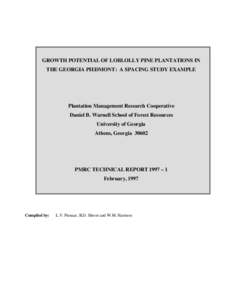 GROWTH POTENTIAL OF LOBLOLLY PINE PLANTATIONS IN THE GEORGIA PIEDMONT: A SPACING STUDY EXAMPLE Plantation Management Research Cooperative Daniel B. Warnell School of Forest Resources University of Georgia