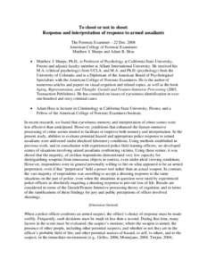 To shoot or not to shoot: Response and interpretation of response to armed assailants The Forensic Examiner – 22 Dec[removed]American College of Forensic Examiners Matthew J. Sharps and Adam B. Hess 