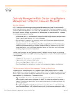 White Paper  Optimally Manage the Data Center Using Systems Management Tools from Cisco and Microsoft What You Will Learn Cisco is continuously innovating to help businesses reinvent the enterprise data center and delive
