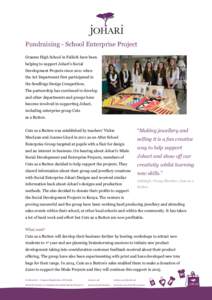 Fundraising - School Enterprise Project Graeme High School in Falkirk have been helping to support Johari’s Social Development Projects since 2011 when the Art Department first participated in the Seedlings Design Comp
