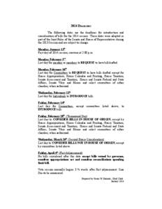 2014 DEADLINES The following dates are the deadlines for introduction and consideration of bills for the 2014 session. These dates were adopted as