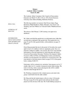 Minutes Academic Affairs Committee March 19, 2001 The Academic Affairs Committee of the Council on Postsecondary Education met March 19, 2001, 8:30 a.m. (ET), Eastern Kentucky University, Keen Johnson Building, Richmond,