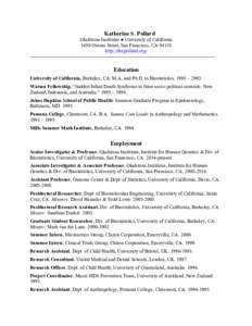 Katherine S. Pollard Gladstone Institutes ● University of California 1650 Owens Street, San Francisco, CAhttp://docpollard.org/  Education