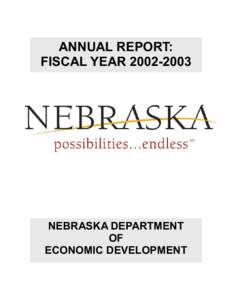 ANNUAL REPORT: FISCAL YEAR[removed]NEBRASKA DEPARTMENT OF ECONOMIC DEVELOPMENT